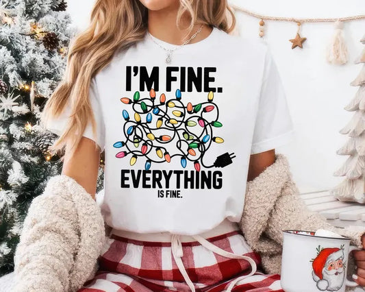 I'm Fine, Everything is Fine Funny Christmas T-shirt