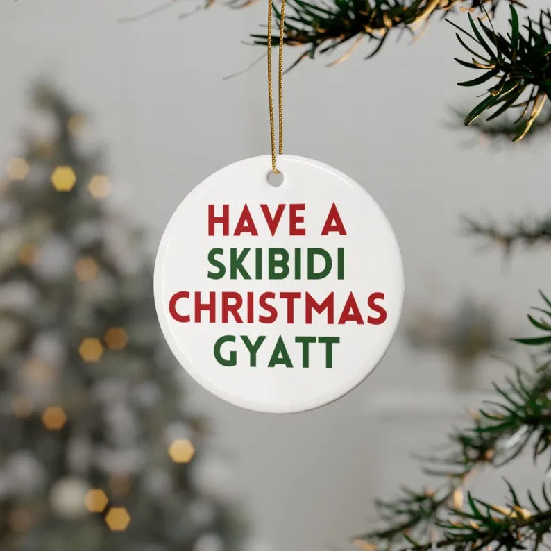 Have a Skibidi Christmas Gyatt Teenage Meme Christmas Ornament